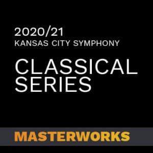 2020/21 Kansas City Symphony Classical Series Masterworks